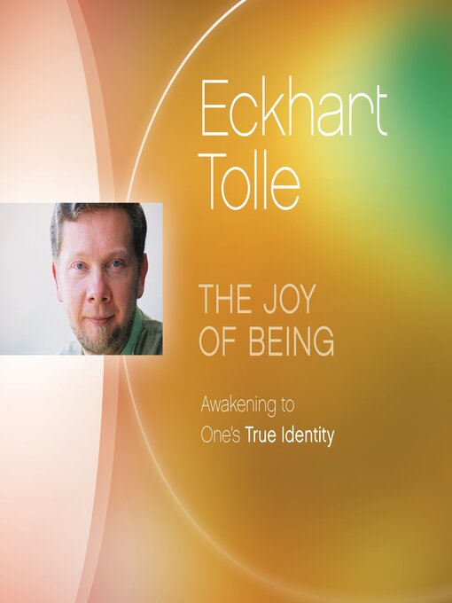 Title details for The Joy of Being by Eckhart Tolle - Available